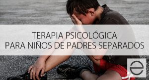 Terapia psicológica para niños de padre separados