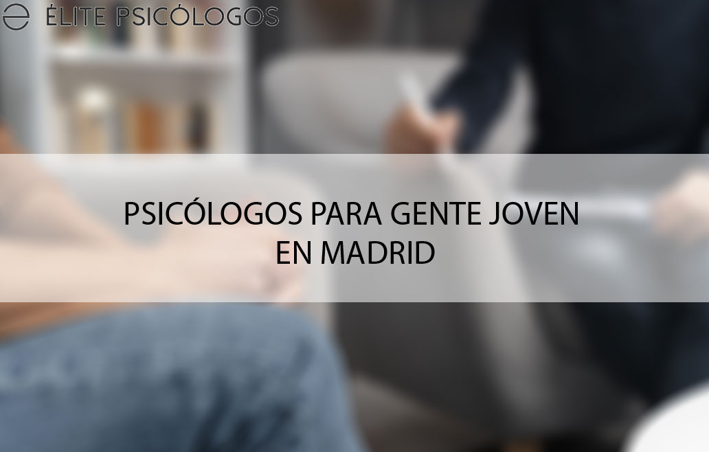 Psicólogos para jóvenes en Madrid